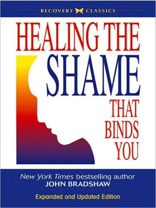 Title details for Healing the Shame that Binds You by John Bradshaw - Wait list